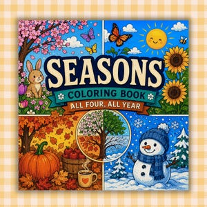 May include: A square coloring book cover titled SEASONS COLORING BOOK ALL FOUR, ALL YEAR. The illustration is divided into four quadrants depicting spring with a rabbit, summer with a sun, autumn with a pumpkin, and winter with a snowman.