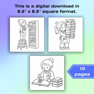 May include: Black and white line art illustrations of a librarian theme. One image shows a person on a stool reaching for a book, another carrying books, and a third stamping a book. The text says "This is a digital download in 21.6cm x 21.6cm square format." and "10 pages."