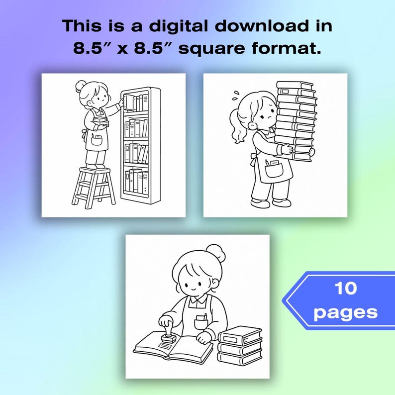 May include: Black and white line art illustrations of a librarian theme. One image shows a person on a stool reaching for a book, another carrying books, and a third stamping a book. The text says "This is a digital download in 21.6cm x 21.6cm square format." and "10 pages."