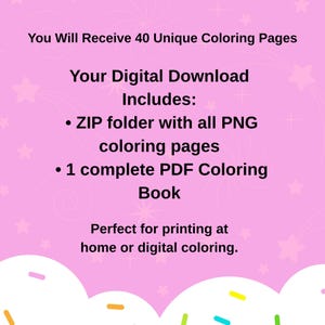 May include: A pink digital download graphic with text that reads "You Will Receive 40 Unique Colouring Pages." The download includes a ZIP folder with PNG colouring pages and a complete PDF colouring book. Perfect for printing at home or digital colouring.