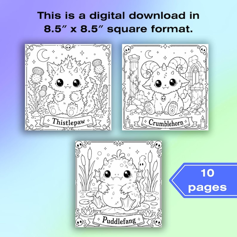 May include: Digital download of three square coloring pages, each 21.6 cm x 21.6 cm. The pages feature cute, whimsical creatures named Thistlepaw, Crumblehorn, and Puddlefang, with detailed floral and fantasy backgrounds. Includes 10 pages.
