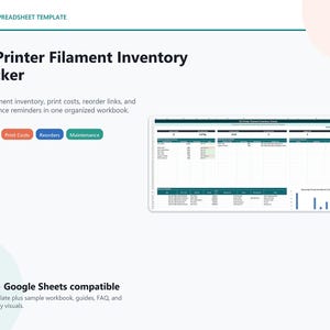 May include: A digital spreadsheet template titled 3D Printer Filament Inventory Tracker. The layout includes sections for inventory, print costs, reorders, and maintenance. It is compatible with Excel and Google Sheets and features a clean, organized grid interface with teal headers and data columns.