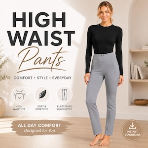 May include: A pair of light gray high-waist pants paired with a black long-sleeve shirt. The image includes text reading HIGH WAIST Pants, COMFORT • STYLE • EVERYDAY, HIGH WAIST FIT, SOFT & STRETCHY, FLATTERING SILHOUETTE, ALL DAY COMFORT Designed for You.