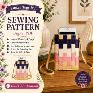 Linked Together Phone Bag Sewing Pattern PDF, Quilted Crossbody Cell Phone Purse, Patchwork Watch Band Tutorial