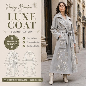 May include: A light gray Luxe Coat sewing pattern by Daisy Meadow. The coat features floral embroidery and a tie belt. The image includes a diagram of the coat and the text "Beginner Friendly", "Easy to Sew", "Timeless Design", and "Comfortable Fit".