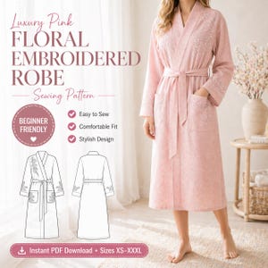 May include: A pink floral embroidered robe sewing pattern. The robe has a tie waist, pockets, and floral embroidery on the sleeves and front. The text reads "Luxury Pink FLORAL EMBROIDERED ROBE Sewing Pattern". The pattern is beginner-friendly and available in sizes XS-XXXL.