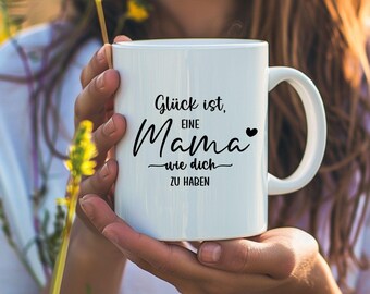 Glück ist eine Mama wie dich zu haben Tasse – Mama Geschenk – Muttertag Geschenk – liebevolle Tasse Mama – Geschenk von Kind – Mothersday