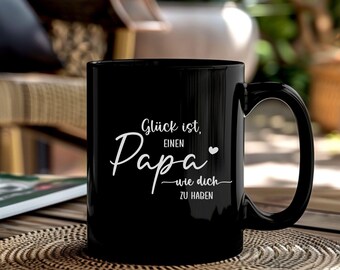 Glück ist einen Papa wie dich zu haben Tasse – Papa Geschenk- Geschenk von Kind – Vatertag Geschenk Papa – Dankeschön Papa Tasse-Vatertag