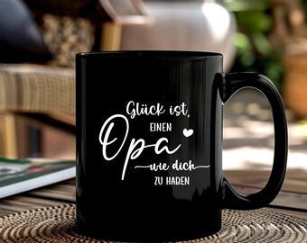 Glück ist einen Opa wie dich zu haben Tasse – Opa Geschenk- Geschenk von Kind – Vatertag Geschenk Opa – Dankeschön Opa Tasse-Vatertag