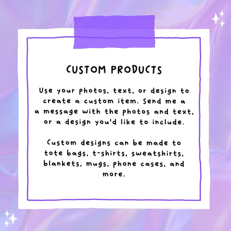 May include: A white square with a purple border and text that reads "CUSTOM PRODUCTS." The text explains how to create custom items using photos, text, or designs. Custom designs can be made for tote bags, t-shirts, sweatshirts, blankets, mugs, and phone cases.