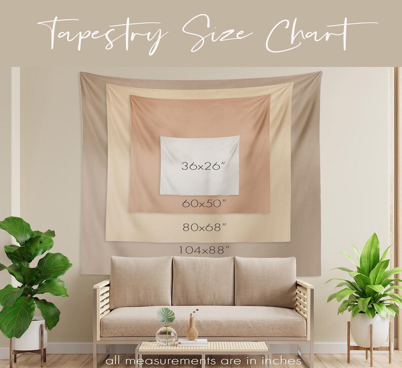 May include: A tapestry size chart displays four rectangular tapestries of varying sizes. The smallest tapestry is 36x26 inches, and the largest is 104x88 inches. The text "Tapestry Size Chart" is at the top, and "all measurements are in inches" is at the bottom.