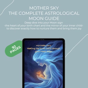 May include: A digital tablet shows the cover of "Mother Sky: The Complete Astrological Moon Guide." The cover art depicts a celestial woman holding a glowing figure. The text on the tablet reads "Healing the Inner Child through your Moon Sign." A green tag indicates 92 pages.