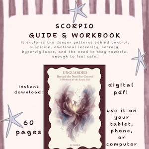 May include: A digital Scorpio guide and workbook titled Unguarded: Beyond the Need for Control, A Workbook for the Scorpio Soul. The cover features a watercolour phoenix illustration in shades of purple and brown, with 60 pages total.