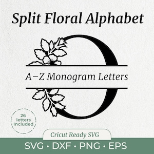 May include: Black and white graphic design for a split floral alphabet. The design includes the text "Split Floral Alphabet" and "A-Z Monogram Letters". The image also includes the text "26 letters included" and "Cricut Ready SVG".