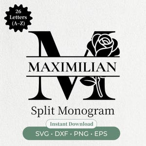 May include: A black and white split monogram design with the name "MAXIMILIAN" and the letter "M" incorporating a rose. The design includes the text "Split Monogram" and "Instant Download". Available in SVG, DXF, PNG, and EPS formats.