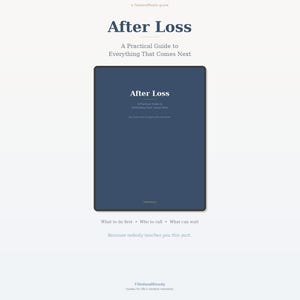 May include: A digital guide titled "After Loss" with a dark blue cover. The guide's title and subtitle are displayed in white text. Additional text includes "What to do first, Who to call, What can wait" and "Because nobody teaches you this part."