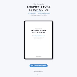 May include: A digital guide titled "The Complete Shopify Store Setup Guide" with the text "From Sign-Up to First Sale." The guide is a PDF with 11 pages and is available for instant download. The words "No Coding Required" are also visible.