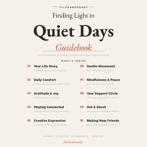 May include: A cream-colored guidebook titled "Finding Light in Quiet Days" with a list of topics including Your Life Story, Daily Comfort, and Gratitude & Joy. The guidebook is designed to help with loneliness and low mood.