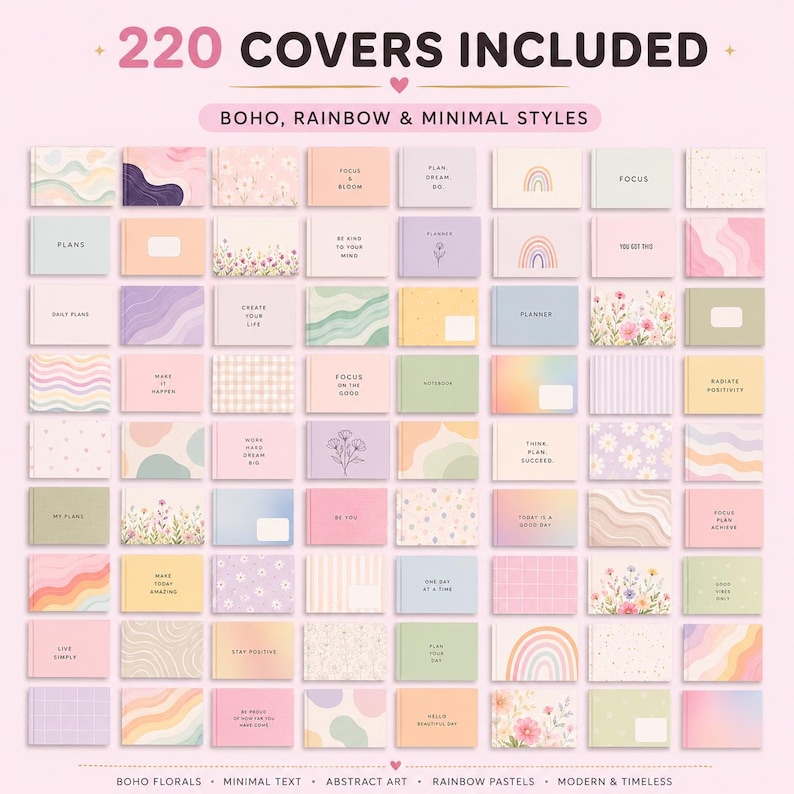 May include: A collection of 220 planner covers in boho, rainbow, and minimal styles. The covers feature pastel colors, floral designs, abstract art, and inspirational text. The text includes phrases like "Plans", "Focus", and "Create Your Life".