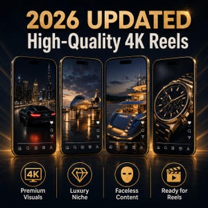 May include: An advertisement promoting "2026 UPDATED High-Quality 4K Reels." The image features four smartphones displaying luxury content: a sports car, a private jet, a yacht, and a gold wristwatch. Icons below read "Premium Visuals," "Luxury Niche," "Faceless Content," and "Ready for Reels."