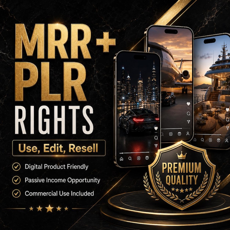 May include: A digital marketing graphic with the text "MRR+ PLR RIGHTS" in gold lettering. The image includes three smartphones displaying luxury lifestyle images, a shield with "PREMIUM QUALITY" text, and bullet points about digital product use.