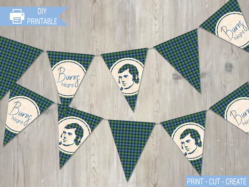 May include: A printable banner with a green and blue plaid pattern. The banner has alternating flags with the text "Burns Night" and a portrait of a man. The text "PRINT - CUT - CREATE" is at the bottom of the image.