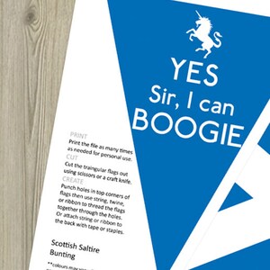 May include: A printable template for a Scottish Saltire bunting. The template features a blue triangle with a white unicorn and the text "YES Sir, I can BOOGIE". Instructions for printing, cutting, and creating the bunting are included.