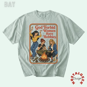 Camiseta divertida de estilo feminista oscuro para mujer, camiseta "Dios no quiera que las mujeres tengan pasatiempos", camiseta gráfica estilo cottagecore con temática de brujas y libros, regalo para ella. Bay