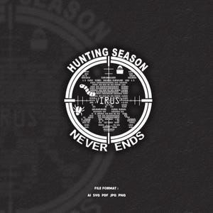 May include: White graphic design on a black background. The design features a target reticle with the words "HUNTING SEASON" and "NEVER ENDS" in a circular arrangement. The word "VIRUS" is in the center. A file format description is at the bottom.