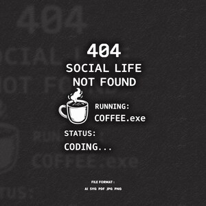 Diseño SVG "404 Vida social no encontrada" – Gráfico con cita divertida para programadores – Impresión digital para camisetas con humor sobre programación y café