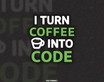 Je transforme le café en code SVG - Conception d'humour de programmeur - Graphique de citation de codage - Impression de t-shirt geek de développeur - Téléchargement numérique de codage drôle