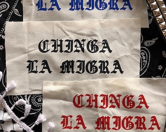 Large Hand-printed Patch: "Chinga La Migra"