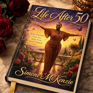 以下が含まれることがあります： シモーネ・マッケンジー著のハードカバー本『Life After 50』。表紙には、夕暮れ時のバルコニーで錆色のジャンプスーツを着た人物が、花と蝶に囲まれて立っている様子が描かれ、「Your Wisdom. Your Joy. Your Next Great Chapter.」というテキストが記されている。