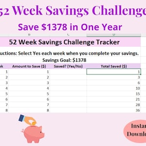 May include: A digital 52 Week Savings Challenge tracker, designed to help save £1378 in one year. The spreadsheet includes a table with weekly savings goals and a running total. A pink piggy bank illustration is included.