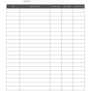 May include: A white Work Log template with a gray header and column titles. The header reads "Work Log" and includes a space for the month. Columns are labeled "Date," "Work Activity," "Start Time," "End Time," and "Total Hours."