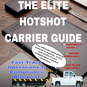 May include: The Elite Hotshot Carrier Guide, a digital manual for independent business operations. Includes printable and digital formats, instant download, and ready-to-use templates. Features text about launching, scaling, and protecting a business.