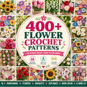 Może przedstawiać: Cyfrowa kolekcja zatytułowana 400+ Flower Crochet Patterns z centralną okrągłą grafiką otoczoną różnymi zdjęciami szydełkowanych kwiatów, w tym słoneczników, tulipanów, róż i lilii, z ikonami PDF, pobierania i dożywotniego dostępu.