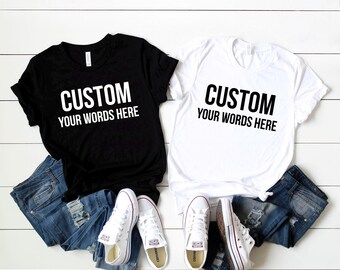 Camiseta con texto personalizado - Camiseta de cumpleaños personalizada - Camiseta para despedida de soltera personalizada - Camiseta con tus palabras aquí - Camiseta con texto personalizado de regalo - Camiseta personalizada