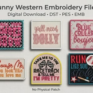 May include: A collection of six digital embroidery files with a Western theme. The designs feature phrases like "Small Town Smoke Show" and "Y'all Need Dolly" in various colors and fonts. The image also includes the text "Funny Western Embroidery Files" and "Digital Download".