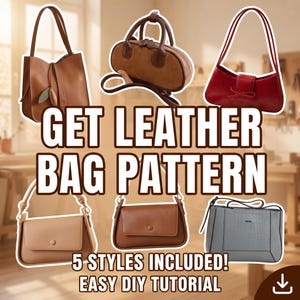 May include: Six distinct leather bags in brown, red, and gray colors are displayed with the text GET LEATHER BAG PATTERN 5 STYLES INCLUDED! EASY DIY TUTORIAL. The collection includes various shoulder bags, handbags, and a structured gray bag.