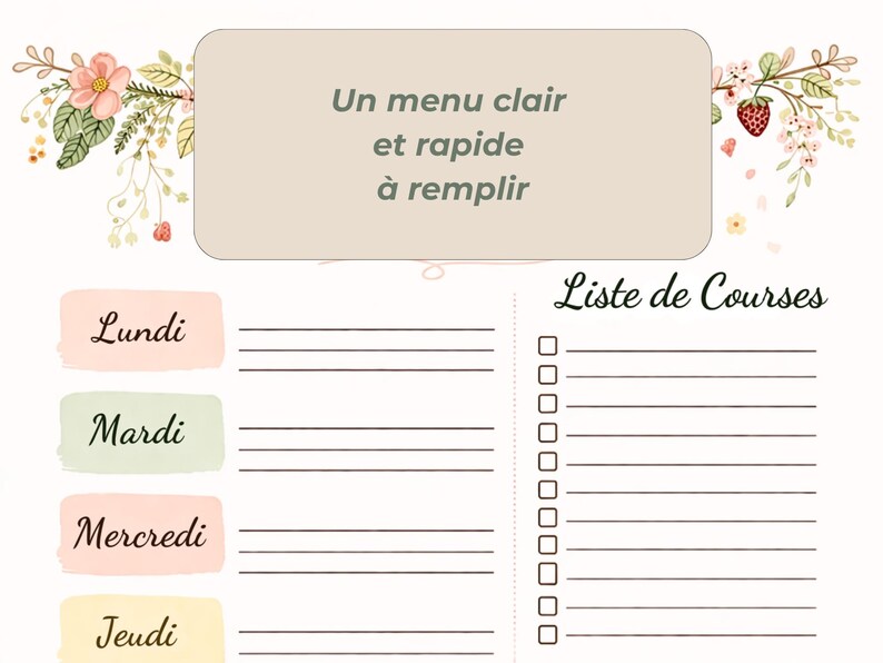 May include: A weekly menu and shopping list planner with a floral design. The top text reads "Un menu clair et rapide &agrave; remplir". The days of the week are listed in pastel colors, with a shopping list on the right.