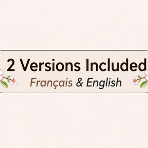 May include: A light beige banner with the text "2 Versions Included" in black, and "Fran&ccedil;ais & English" in brown. Floral accents with pink and white flowers and green leaves decorate the banner.