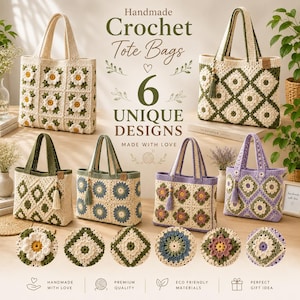 May include: Six handmade crochet tote bags featuring various floral and geometric granny square patterns in cream, green, blue, and purple. The bags include tassels and sturdy handles, displayed with text reading Handmade Crochet Tote Bags 6 UNIQUE DESIGNS.