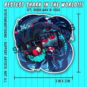 May include: A sticker featuring a stylized shark character with a screen for a face, in shades of blue, black, and red. The sticker is 3 inches by 3 inches and includes the text "BESTEST SHARK IN THE WORLD!!!" and "SYSTEMEMOTIOSNS - SUPPORT ARTISTS. NOT A.I."