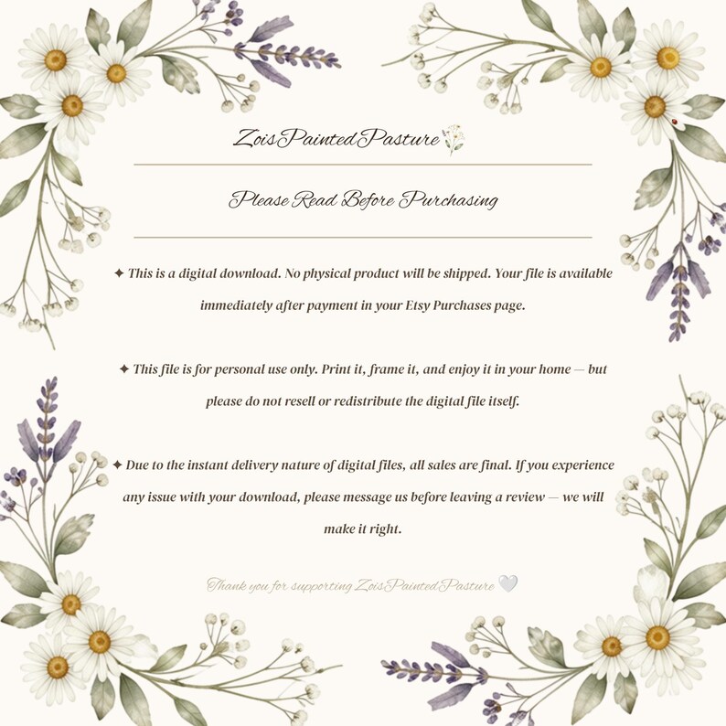ZoisPaintedPasture digital download policy graphic with watercolor daisy border explaining instant delivery, personal use license, and no physical product shipping for printable wall art buyers