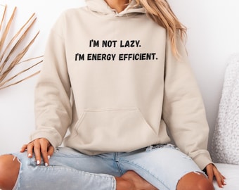 No soy perezoso, soy eficiente energéticamente – Sudadera con capucha / Sudadera vintage minimalista sarcástica / Regalo divertido para papá