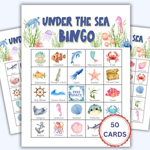 May include: Three printable "Under the Sea Bingo" game sheets. The main sheet features a grid with sea creature illustrations and the text "Under the Sea Bingo". A red circle reads "50 Cards".