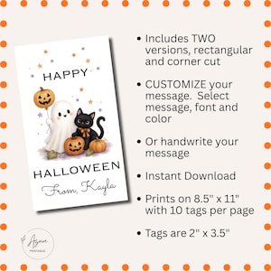 May include: A rectangular Halloween gift tag featuring a white ghost, a black cat, and three orange pumpkins with stars on a white background. The text reads HAPPY HALLOWEEN From, Kayla. The tag measures 2 inches by 3.5 inches and prints on 8.5 by 11 inch paper.