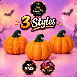 May include: Three orange pumpkins with green stems, each featuring a different surface texture. The text "3 Styles" is centered above, with "ProjectTS 3D Print" in a circular logo, and two smaller circular icons labeled "No AMS" and "Halloween".