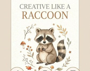 May include: A digital wall art print featuring a watercolor illustration of a raccoon holding an acorn, surrounded by leaves, mushrooms, and stars. The text reads CREATIVE LIKE A RACCOON. Below are icons for instant download, high resolution JPG, and printable at home.